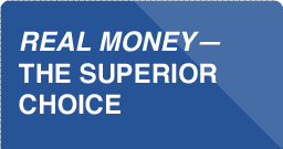 Real Money-The Superior Choice