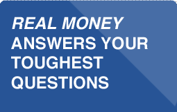 Real Money Answers Your Toughest Questions